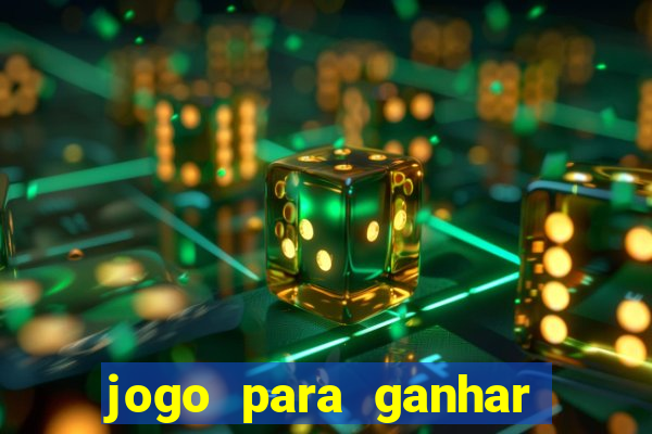 jogo para ganhar dinheiro de verdade no pix na hora